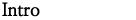 Intro